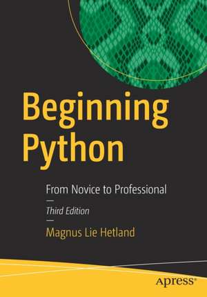 Beginning Python: From Novice to Professional de Magnus Lie Hetland