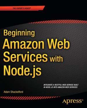 Beginning Amazon Web Services with Node.js de Adam Shackelford