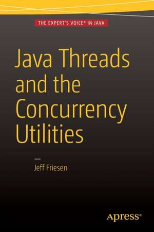 Java Threads and the Concurrency Utilities de JEFF FRIESEN