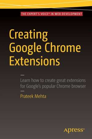 Creating Google Chrome Extensions de Prateek Mehta