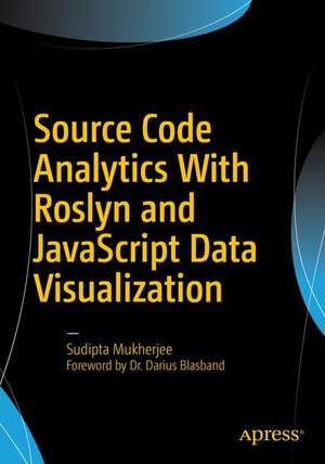 Source Code Analytics With Roslyn and JavaScript Data Visualization de Sudipta Mukherjee