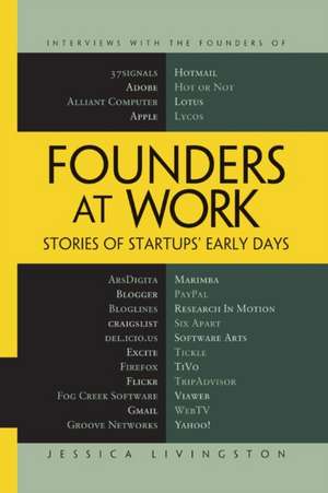 Founders at Work: Stories of Startups' Early Days de Jessica Livingston