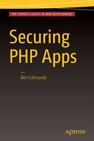 Securing PHP Apps de Ben Edmunds