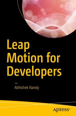 Leap Motion for Developers de Abhishek Nandy