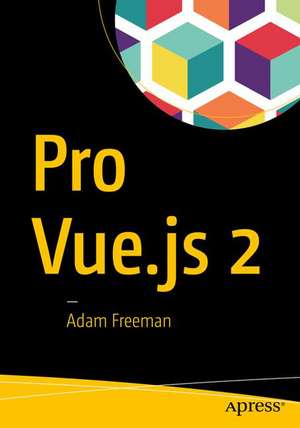 Pro Vue.js 2 de Adam Freeman