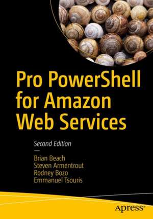 Pro PowerShell for Amazon Web Services de Brian Beach