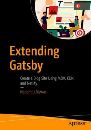 Extending Gatsby: Create a Blog Site Using MDX, CDN, and Netlify de Nabendu Biswas