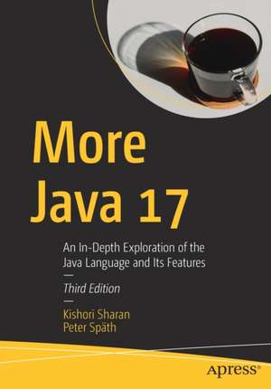 More Java 17: An In-Depth Exploration of the Java Language and Its Features de Kishori Sharan