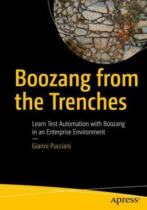 Boozang from the Trenches: Learn Test Automation with Boozang in an Enterprise Environment de Gianni Pucciani