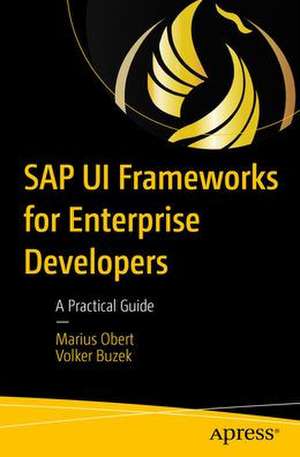 SAP UI Frameworks for Enterprise Developers: A Practical Guide de Marius Obert