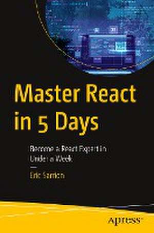 Master React in 5 Days: Become a React Expert in Under a Week de Eric Sarrion