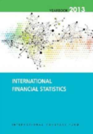 International Financial Statistics Yearbook: 2013 de International Monetary Fund (IMF)