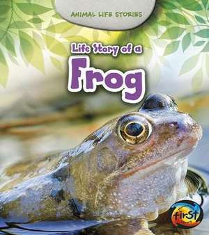 Life Story of a Frog de Charlotte Guillain