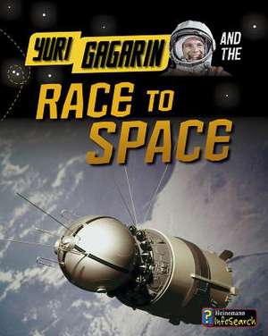 Yuri Gagarin and the Race to Space de Ben Hubbard