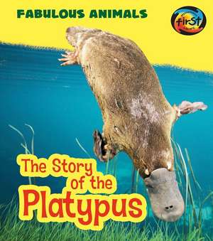 The Story of the Platypus de ANITA GANERI