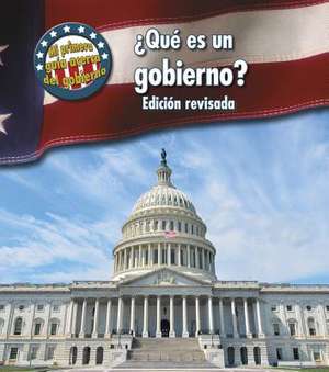 Que Es Un Gobierno? de Nancy Harris