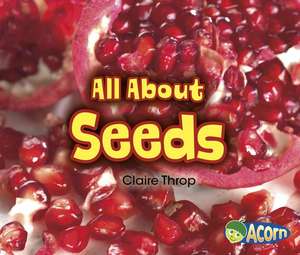 All about Seeds de Claire Throp