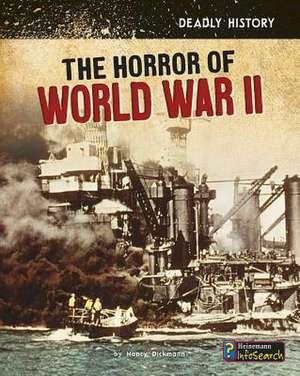 The Horrors of World War II de Nancy Dickmann