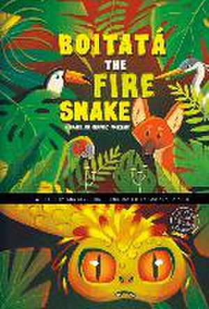 Boitatá the Fire Snake: A Brazilian Graphic Folktale de Ana Siqueira