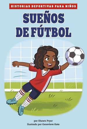 Sueños de Fútbol de Shawn Pryor