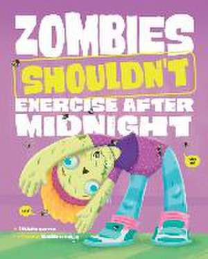 Zombies Shouldn't Exercise After Midnight de Benjamin Harper