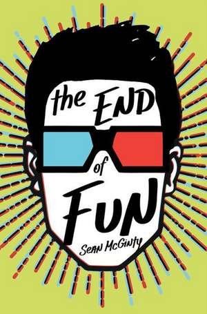 The End of Fun de Sean McGinty