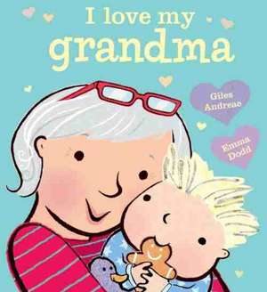 I Love My Grandma [board book] de ANDREAE GILES