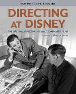 Directing at Disney: The Original Directors of Walt's Animated Films de Don Peri