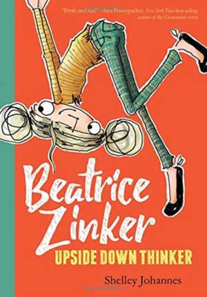 Beatrice Zinker, Upside Down Thinker de Shelley Johannes