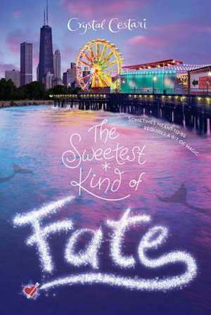 Windy City Magic, Book 2 The Sweetest Kind of Fate de Crystal Cestari