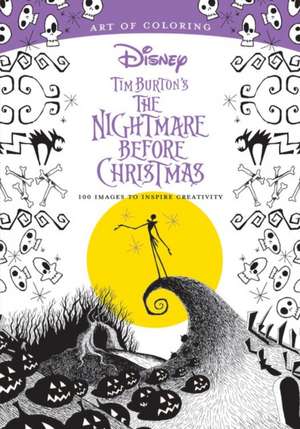 Art of Coloring: Tim Burton's The Nightmare Before Christmas: 100 Images to Inspire Creativity de Disney Book Group