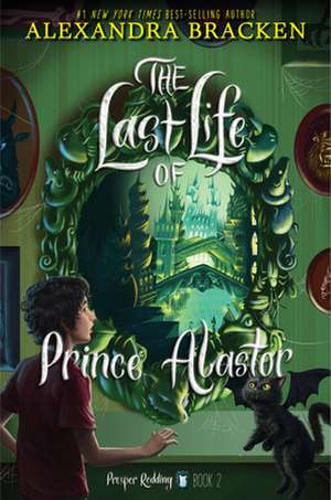 Prosper Redding: The Last Life of Prince Alastor de Alexandra Bracken