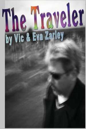 The Traveler de Vic Zarley