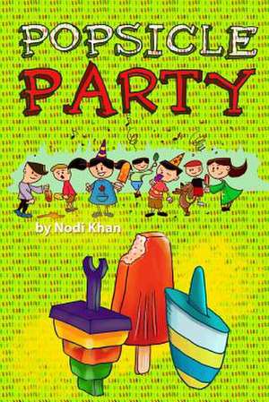 Popsicle Party de Nodi Khan