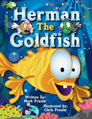 Herman, the Goldfish de MR Mark F. Frazier