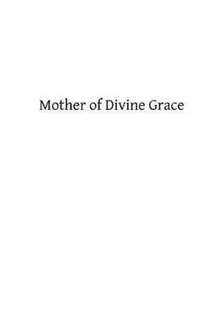 Mother of Divine Grace de Fr Stanislaus M. Hogan Op