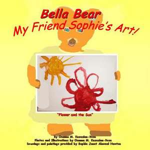 Bella Bear My Friend Sophie's Art! de Rosa, Osanna Kazezian