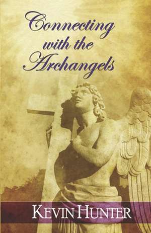 Connecting with the Archangels de Kevin Hunter