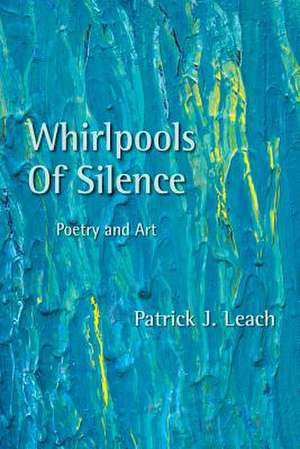 Whirlpools of Silence de MR Patrick J. Leach