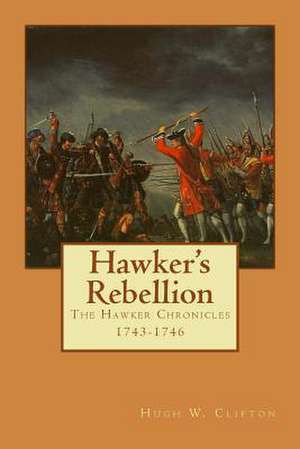 Hawker's Rebellion de Hugh W. Clifton