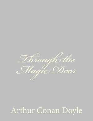 Through the Magic Door de Arthur Conan Doyle