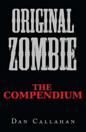 Original Zombie de Dan Callahan