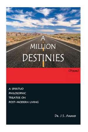 A Million Destinies [Poems] de Jernail Singh Anand