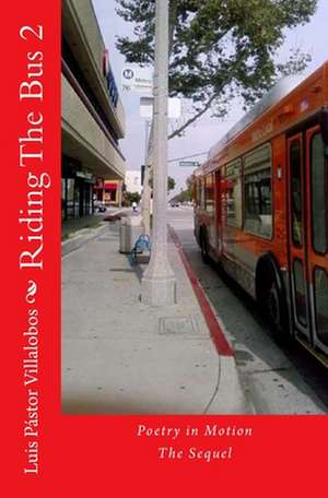 Riding the Bus 2 de Luis Pastor Villalobos