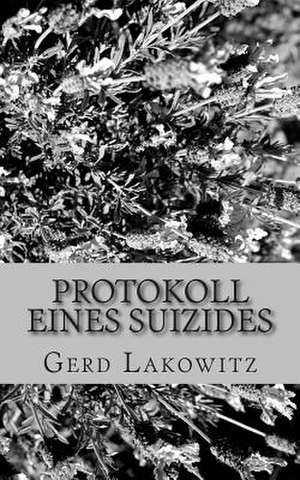 Protokoll Eines Suizides de Gerd Lakowitz