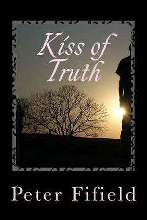 Kiss of Truth de Peter Fifield