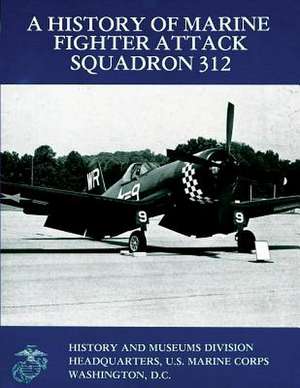 A History of Marine Fighter Attack Squadron 312 de William J. Sambito