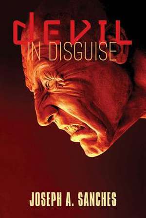 Devil in Disguise de Joseph A. Sanches