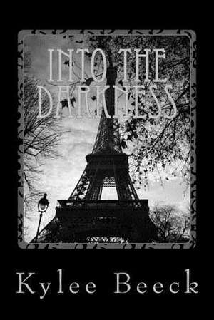 Into the Darkness de Kylee Beeck