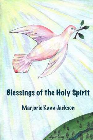 Blessings of the Holy Spirit de Marjorie Kann Jackson